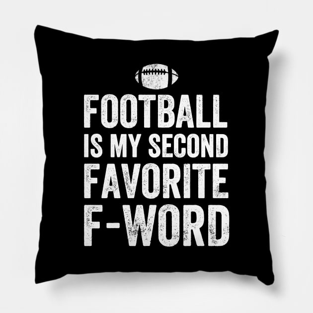 Football is my second favorite f-word Pillow by captainmood