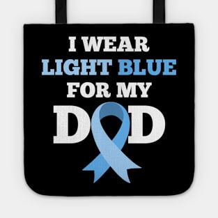 I Wear Light Blue for my Dad Prostate Cancer Awareness Tote