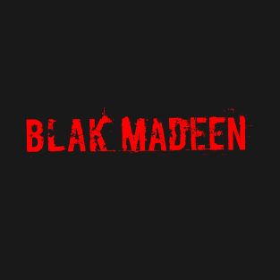 Blak Madeen T-Shirt