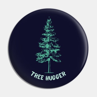 Tree Hugger pine Pin