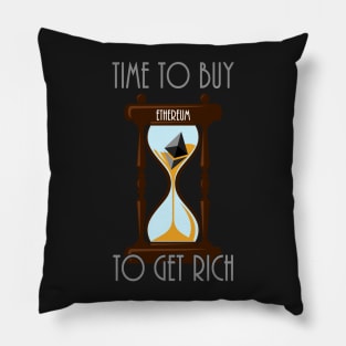 Time To Buy Ethereum To Get Rich Pillow