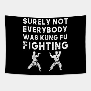 Surely Not Everyone Was Kung Fu Fighting - Martial Arts Tapestry