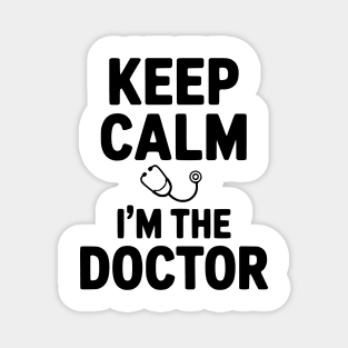 Keep Calm I'm The Doctor Magnet