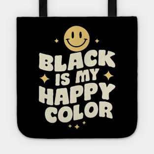 Black Is My Happy Color, Black Color Lover Tote