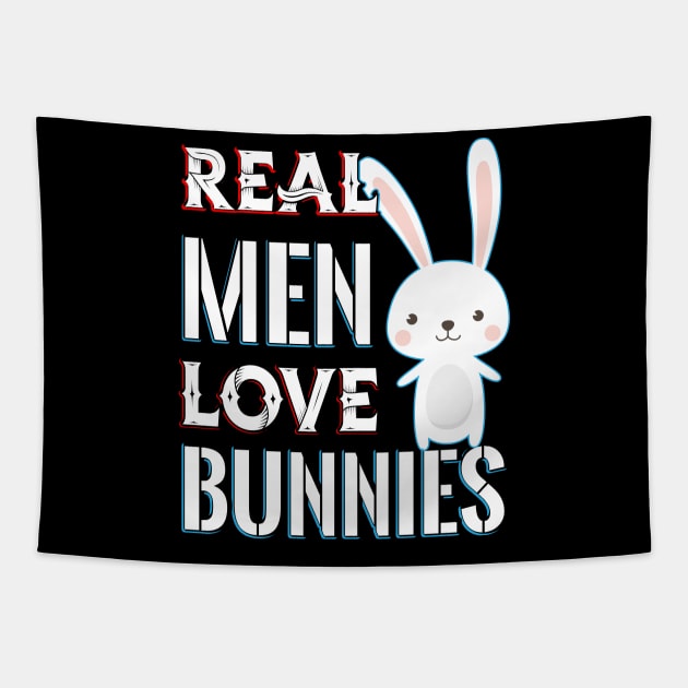 Real Men Love Bunnies Tapestry by Dojaja