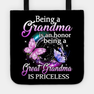 Being A Grandma Is An Honor Being A Great Grandma Is Priceless Tote