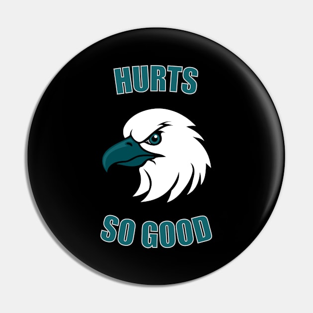 Hurts so good - Philadelphia Eagles Pin by cheesefries