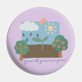 Nature - Grow at Your Own Pace Pin