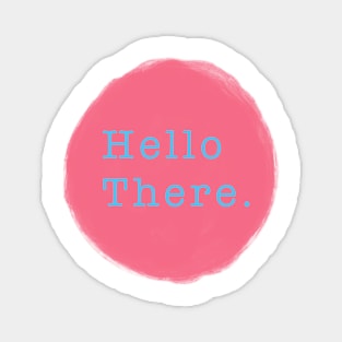 Hello There - Typo Brush Magnet