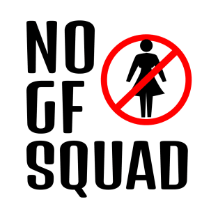 No GF Squad | Single & Stylish T-Shirt
