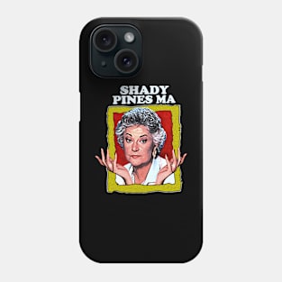 Dorothy Shady Pines Ma... Golden Girls Phone Case