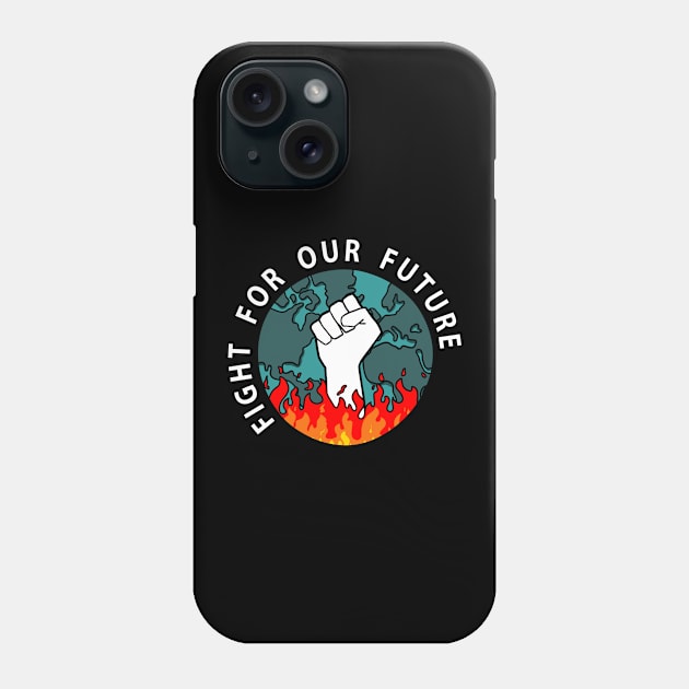 Fight for our future Phone Case by TinusCartoons