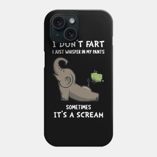 Elephant I Don't Fart I Just Whisper In My Pants Phone Case