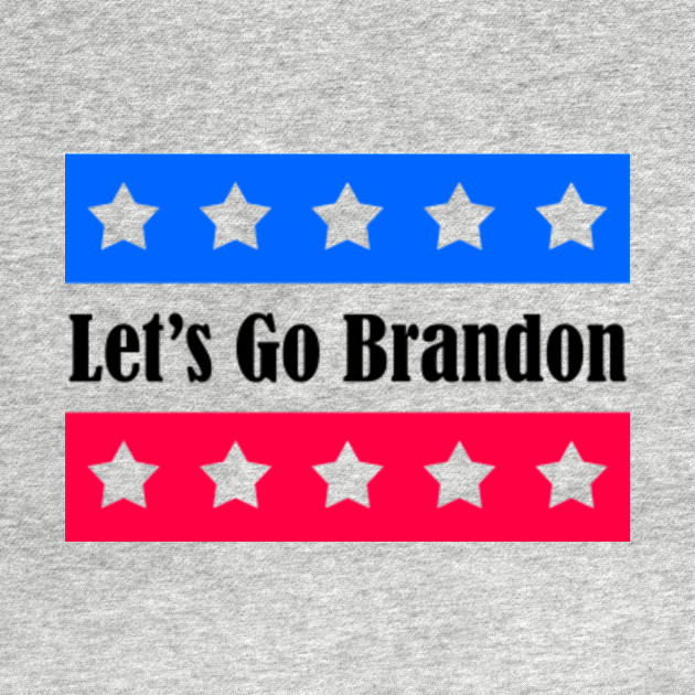 Let's Go Brandon - President - T-Shirt