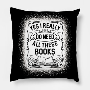 Funny Yes I Really Do Need All These Books Reading Pillow