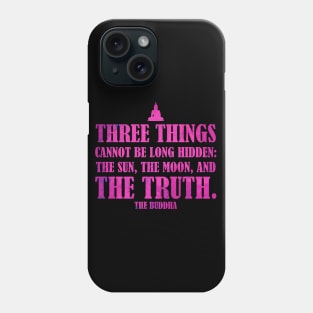 Buddha Quotes: The Truth - Wisdom, Spirituality, Meditation, Yoga: Pink Phone Case