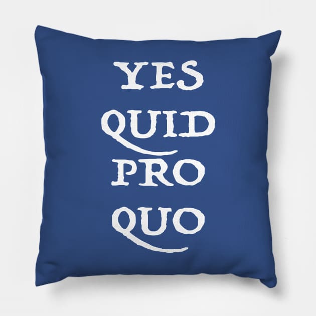 YES QUID PRO QUO- Treasonous Trump Design Pillow by IceTees