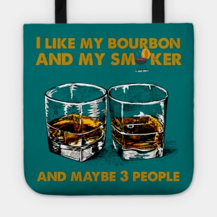 I Like My Bourbon And My Smoker And Maybe 3 People Vintage BBQ Party T-shirt, BBQ Gift, Gift for Him, Gift for Men Tote