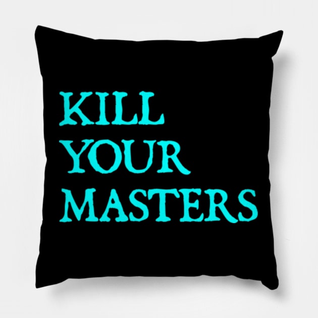 kill your masters Pillow by  hal mafhoum?