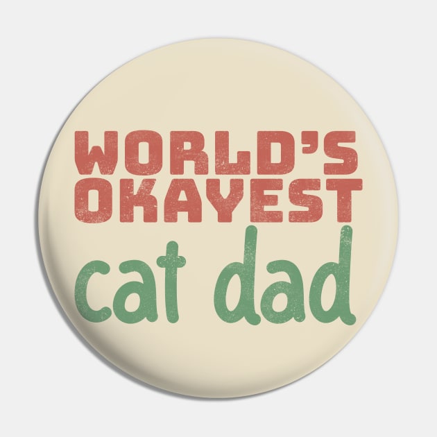 World's Okayest Cat Dad Pin by Commykaze