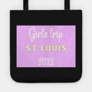 Girls trip St Louis in 2022 Tote