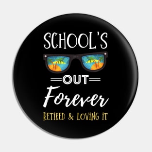 School Is Out Forever, Retro Sunglasses Retirement Gifts For School Teacher Retired And Loving It Pin