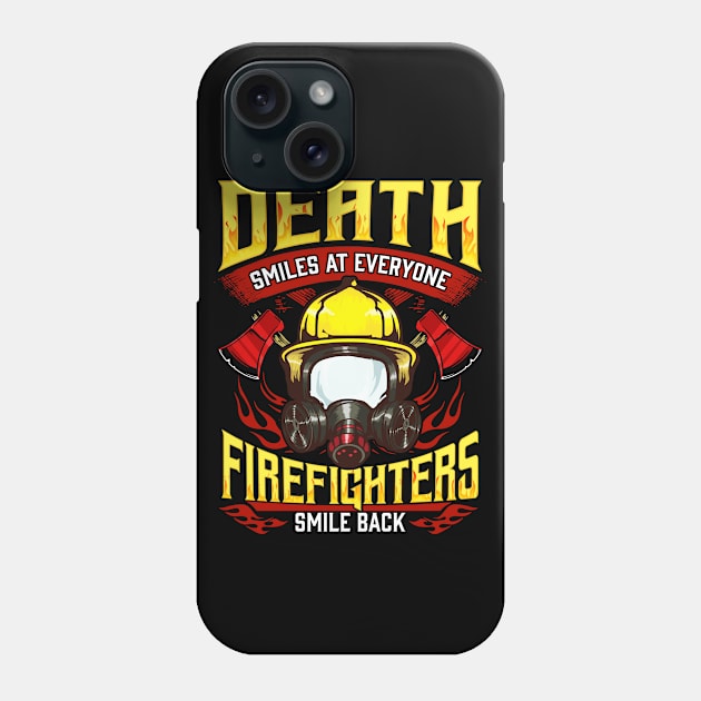 Death Smiles At Everyone Firefighters Smile Back Phone Case by E