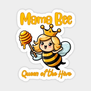 Mama Bee - Queen of the Hive Magnet