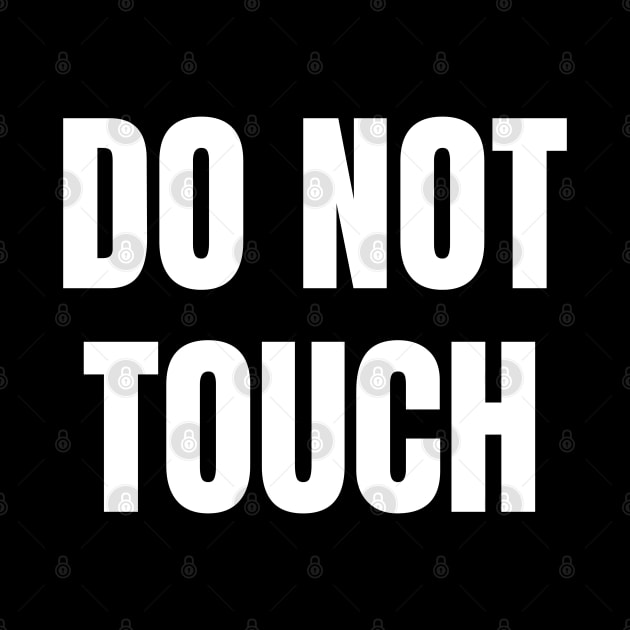 Do Not Touch by Spatski
