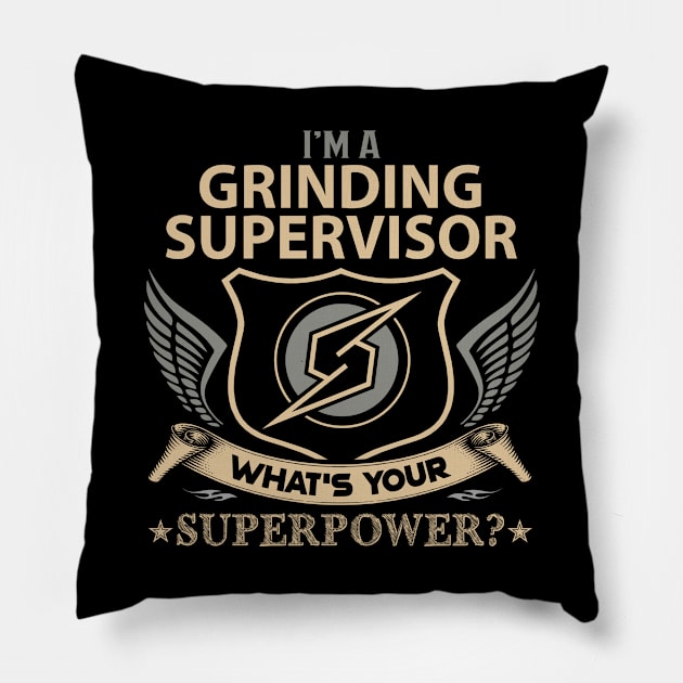 Grinding Supervisor T Shirt - Superpower Gift Item Tee Pillow by Cosimiaart