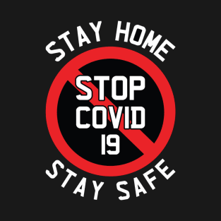 Stay Home Stay Safe T-Shirt