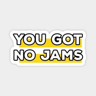 BTS you got no jams Magnet