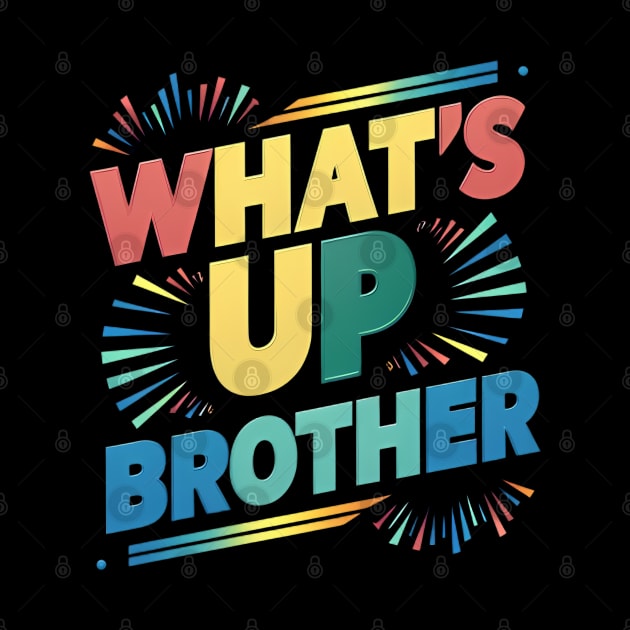 what's up brother (A) by coollooks