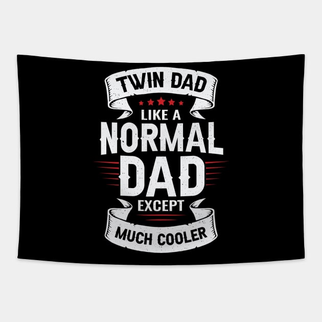 Twin Dad Like A Normal Dad Except Much Cooler Tapestry by Dolde08