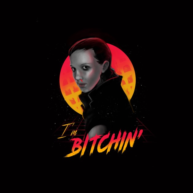 Bitchin' - Eleven Stranger Things - TV Show by BlancaVidal