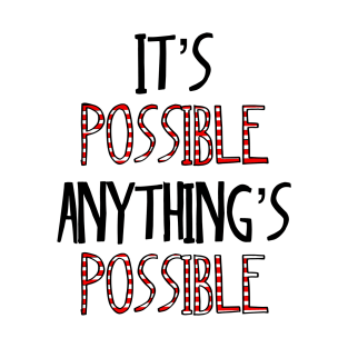 It’s possible anything is possible Seussical Suessical the musical Broadway quote T-Shirt