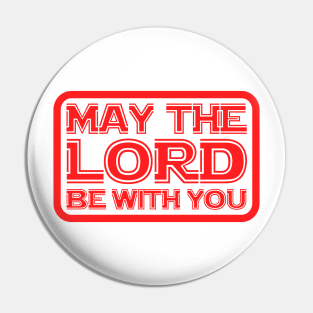 May The Lord Be With You Pin