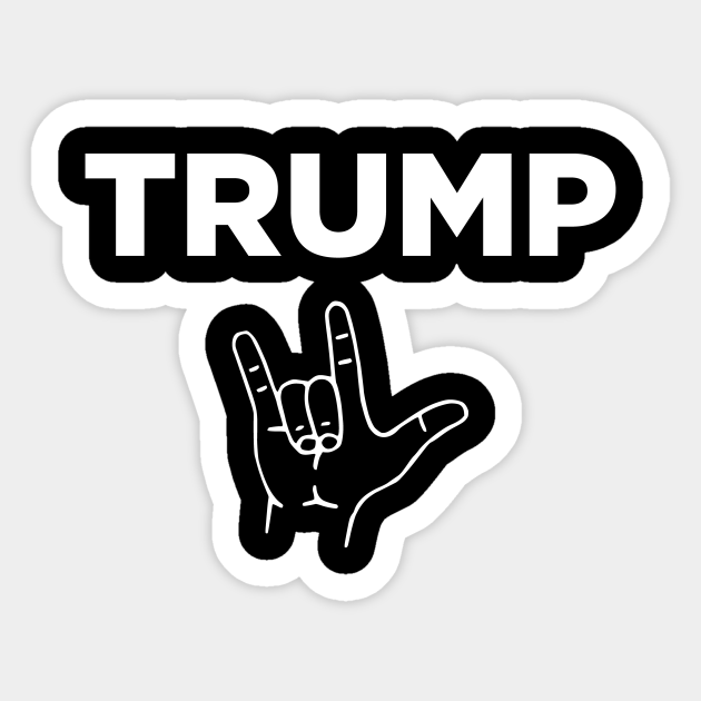 Trump I Love You Sign Language Asl Sign Language Sticker Teepublic