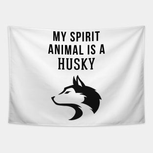 My Spirit Animal is a Husky Tapestry