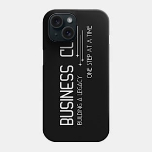 Business Club Building a legacy One step at a time Phone Case