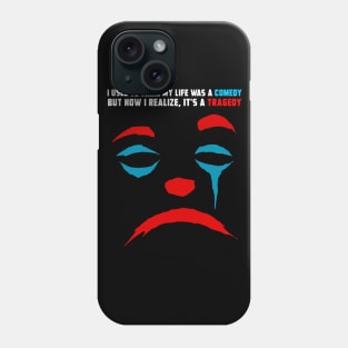 I REALIZE MY LIFE IS A TRAGEDY Phone Case