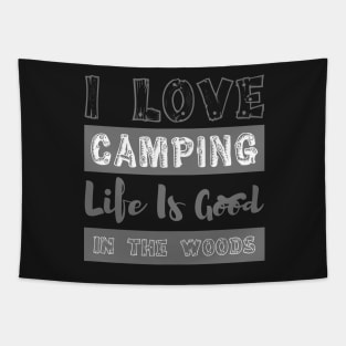 I love camping life is good in the wood Tapestry