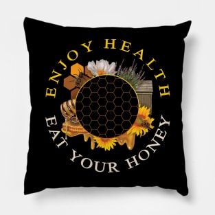 Enjoy health eat your honey Pillow