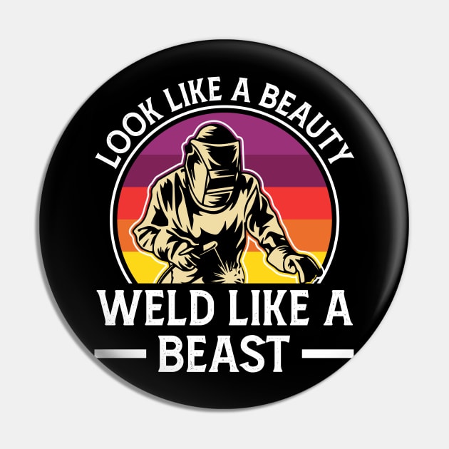 Look Like A Beauty Weld Like A Beast T Shirt For Women Men Pin by Xamgi