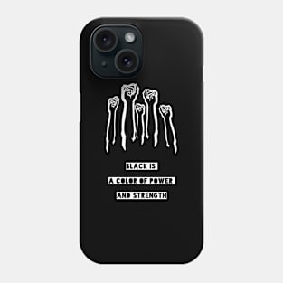 Black is a color of power and strength Phone Case