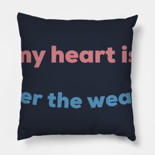 my heart is under the weather Pillow