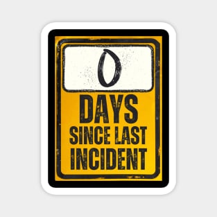 Zero Days Since Last Incident Sign Magnet