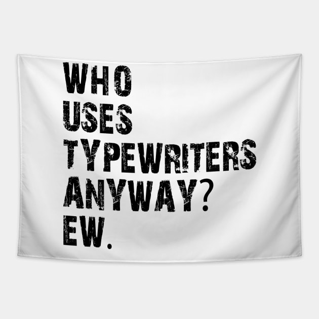 who uses typewriters anyway ew Tapestry by mdr design