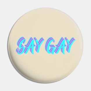 Say Gay- bright colors Pin