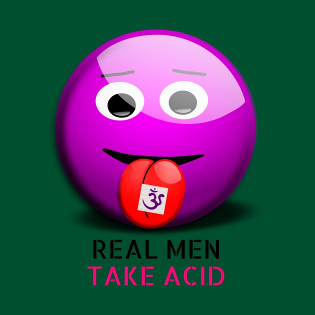 Real men take acid smiley face purple om by farq